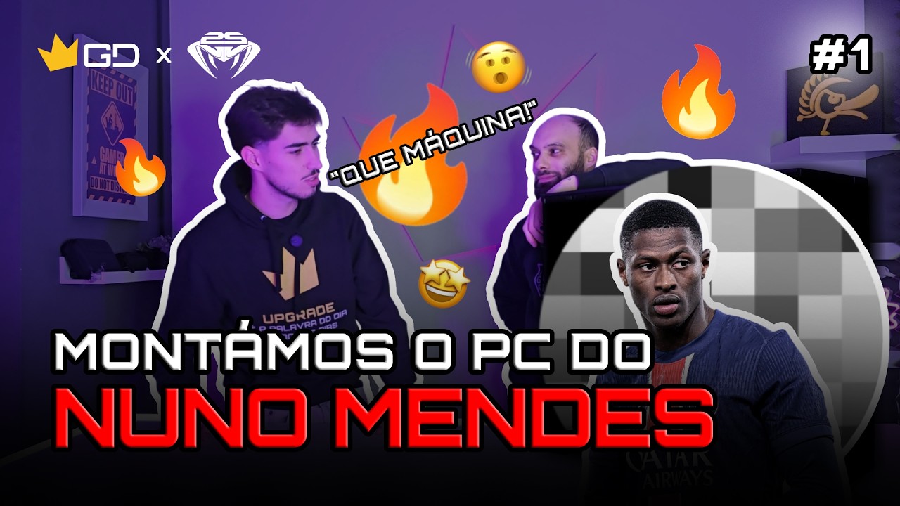 🔥 MONTÁMOS O PC DO NUNO MENDES - Pt1 | Globaldata